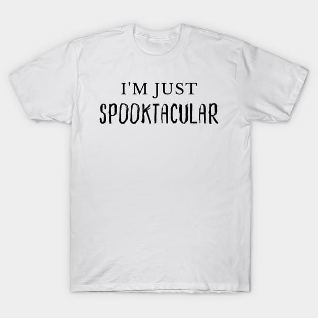 I'm Just Spooktacular. Funny Halloween Costume DIY T-Shirt by That Cheeky Tee